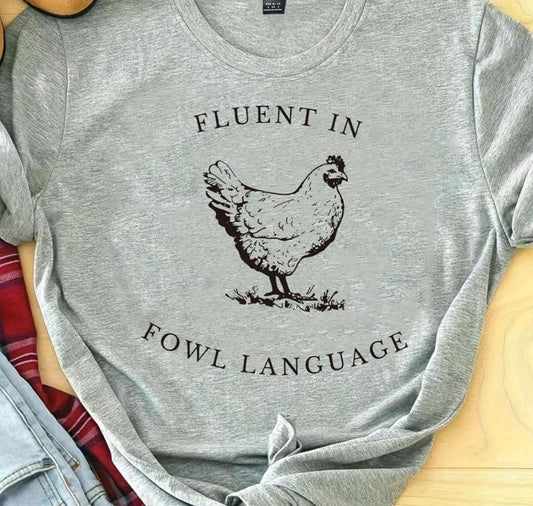 Fluent In Fowl Language Chicken Sweet T