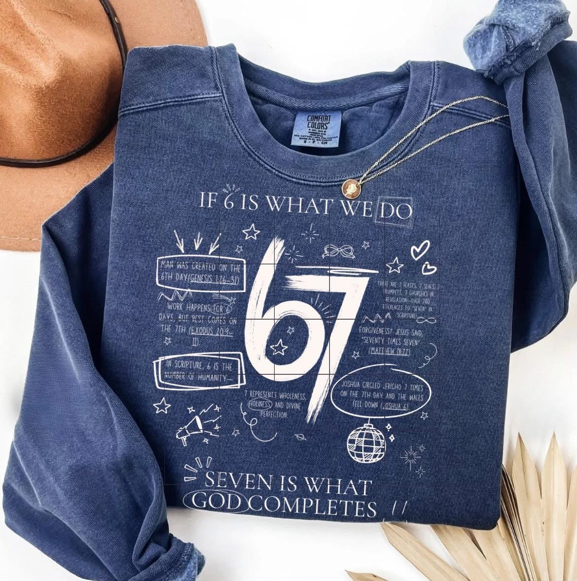 If 6 Is What We Do, 7 Is What God Completes COMFORT COLORS OR SOFTSTYLE Shirt