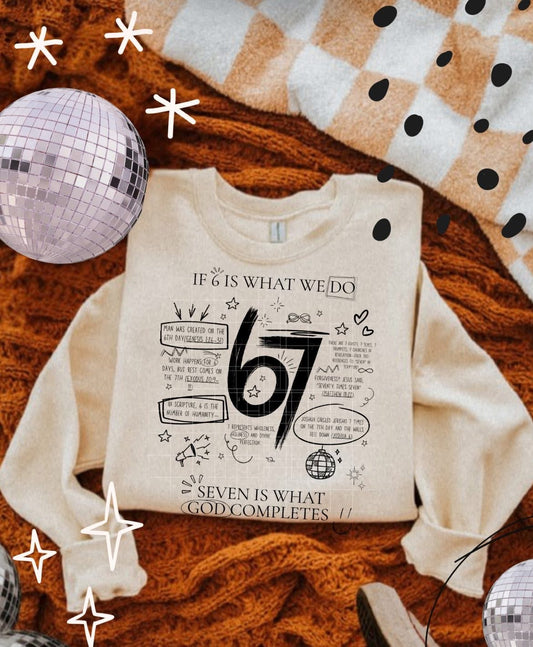 If 6 Is What We Do, 7 Is What God Completes COMFORT COLORS OR SOFTSTYLE Shirt