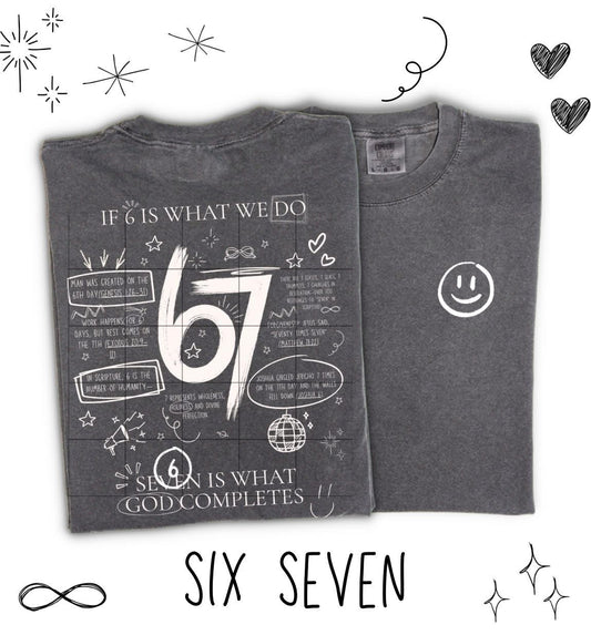 If 6 Is What We Do, 7 Is What God Completes COMFORT COLORS OR SOFTSTYLE Shirt