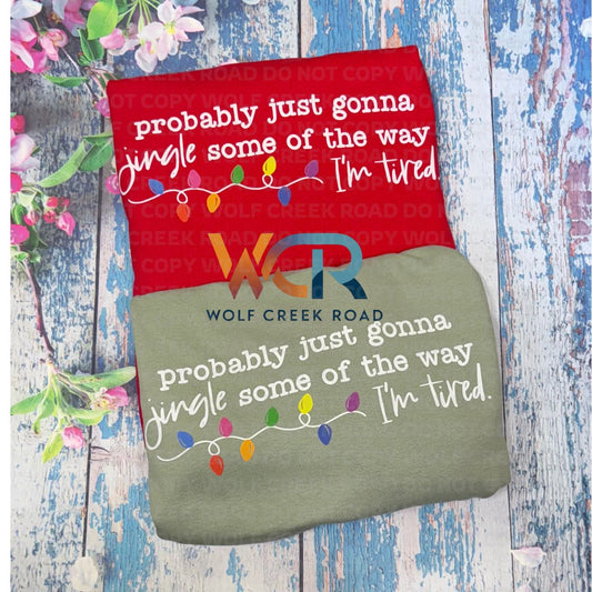 Probably Just Going To Jingle Some Of The Way COMFORT COLORS OR SOFTSTYLE Shirt