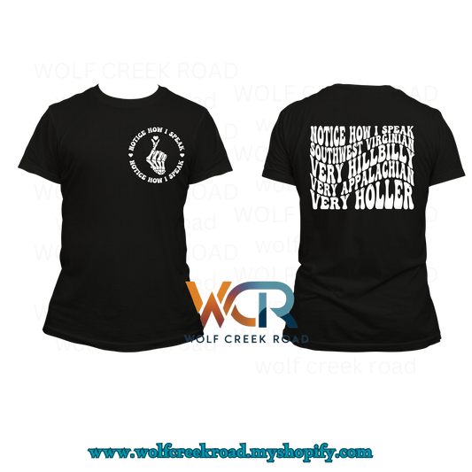 Notice How I Speak Southwest Virginian Tshirt & Crewneck Sweatshirt