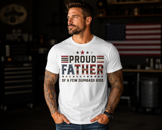 Proud Father Of A Few Dumbass Kids Short Sleeve T-shirt